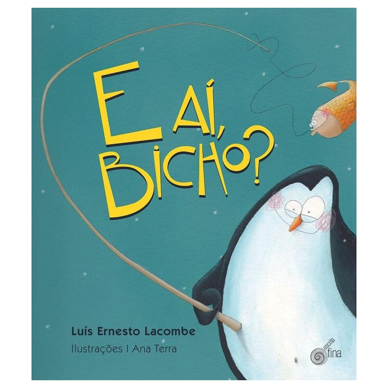 E aí, bicho?