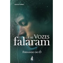 ...E as vozes falaram