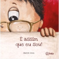 É assim que eu sou!
