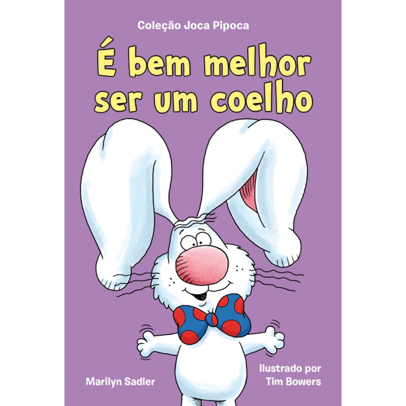 É BEM MELHOR SER UM COELHO (COLEÇÃO JOCA PIPOCA - LIVRO 2)