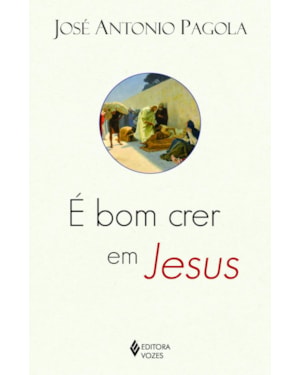 É BOM CRER EM JESUS