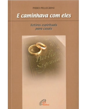 E caminhava com eles - retiros espirituais para casais