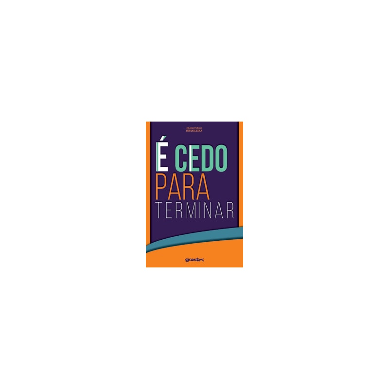 É cedo para terminar