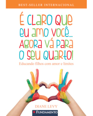 É CLARO QUE EU AMO VOCÊ... AGORA VÁ PARA O SEU QUARTO! 2ª EDIÇÃO