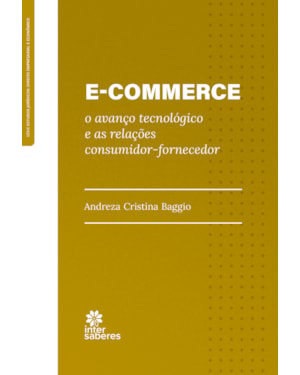 E-COMMERCE:: O AVANÇO TECNOLÓGICO E AS RELAÇÕES CONSUMIDOR-FORNECEDOR