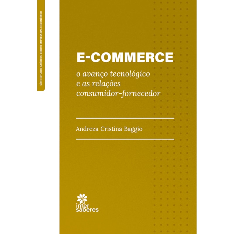 E-COMMERCE:: O AVANÇO TECNOLÓGICO E AS RELAÇÕES CONSUMIDOR-FORNECEDOR