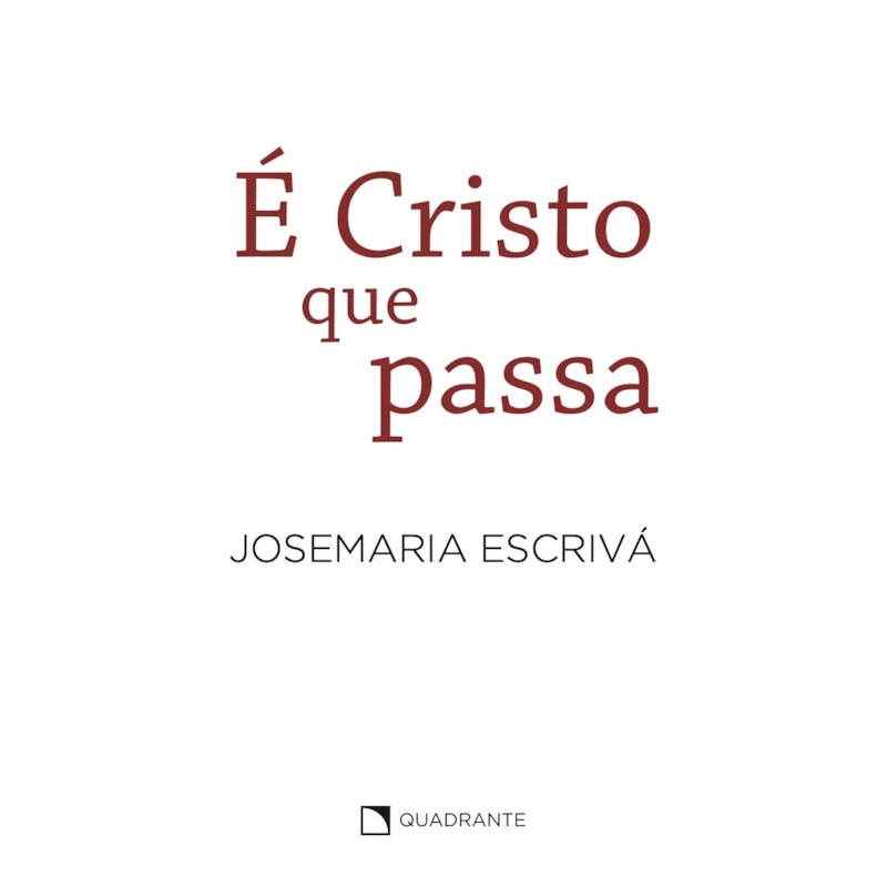 É CRISTO QUE PASSA: HOMILIAS