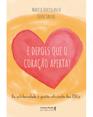 E DEPOIS QUE O CORAÇÃO APERTA? - DA SOLIDARIEDADE À GESTÃO EFICIENTE DAS OSCS