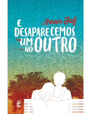 E DESAPARECEMOS UM NO OUTRO