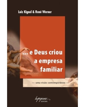 ... E DEUS CRIOU A EMPRESA FAMILIAR - 1