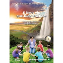 E DEUS VIU QUE TUDO ERA BOM - ACOMPANHA CD: PEDAGOGIA BÍBLICA DA PRIMEIRA INFÂNCIA - RECURSOS PEDAGÓGICOS 4.1