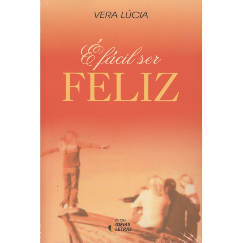 E FACIL SER FELIZ