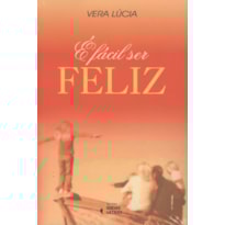 E FACIL SER FELIZ E FACIL SER FELIZ