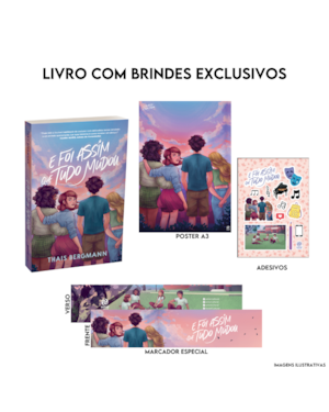 E FOI ASSIM QUE TUDO MUDOU + MARCA-PÁGINA + CARTELA DE ADESIVOS + PÔSTER