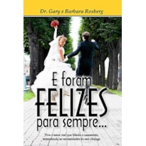 E FORAM FELIZES PARA SEMPRE E FORAM FELIZES PARA SEMPRE