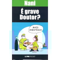 é grave, doutor?