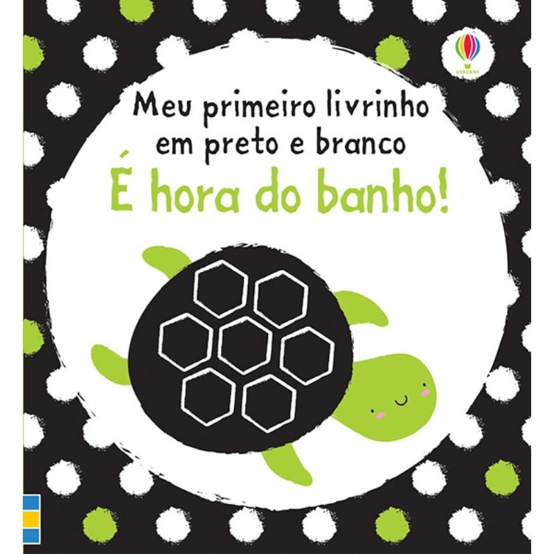 É HORA DO BANHO! : MEU PRIMEIRO LIVRINHO EM PRETO E BRANCO