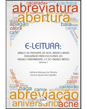 E-LEITURA: BANCO DE PALAVRAS DE ALTA, MÉDIA E BAIXA FREQUÊNCIA PARA ESCOLARES DO ENSINO FUNDAMENTAL II E DO ENSINO MÉDIO VOLUME 1