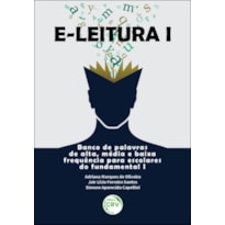 E-LEITURA I: BANCO DE PALAVRAS DE ALTA, MÉDIA E BAIXA FREQUÊNCIA PARA ESCOLARES DO FUNDAMENTAL I