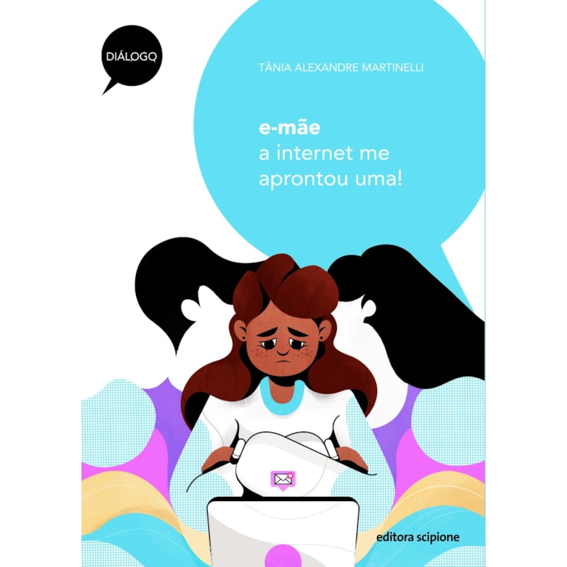 E-MÃE: A INTERNET ME APRONTOU UMA!