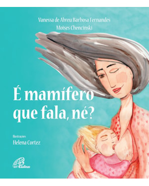 é mamífero que fala, né?