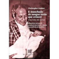 E manchado de sangue terás que crescer: uma vida de lutas