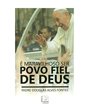 É MARAVILHOSO SER POVO FIEL DE DEUS