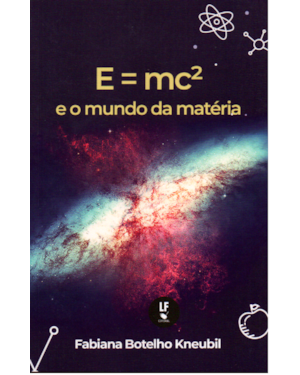 E=MC² E O MUNDO DA MATÉRIA