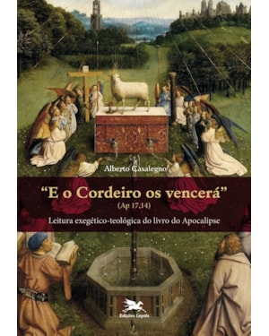 E O CORDEIRO OS VENCERÁ (AP 17,14): LEITURA EXEGÉTICO-TEOLÓGICA DO LIVRO DO APOCALIPSE