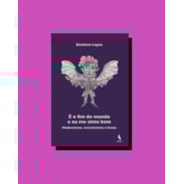 É O FIM DO MUNDO E EU ME SINTO BEM. MODERNISMO, EXTRATIVISMO E FESTAS