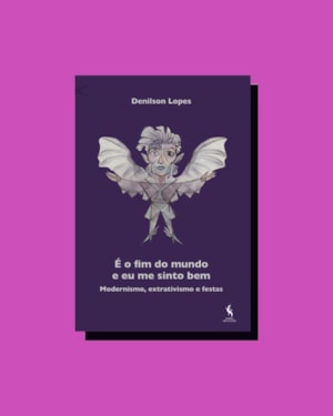 É O FIM DO MUNDO E EU ME SINTO BEM. MODERNISMO, EXTRATIVISMO E FESTAS