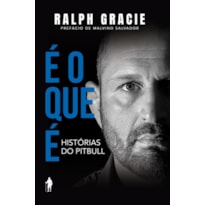 É O QUE É: HISTÓRIAS DO PITBULL