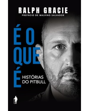 É O QUE É: HISTÓRIAS DO PITBULL
