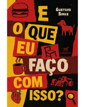 E O QUE EU FAÇO COM ISSO?