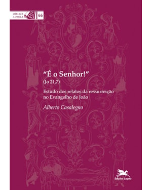 É O SENHOR!: ESTUDO DOS RELATOS DA RESSURREIÇÃO NO EVANGELHO DE JOÃO