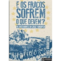 E OS FRACOS SOFREM O QUE DEVEM ?