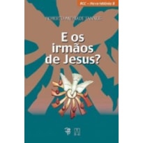 E OS IRMAOS DE JESUS