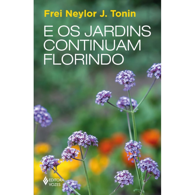 E OS JARDINS CONTINUAM FLORINDO