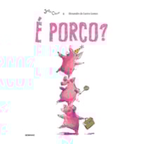 É PORCO?