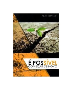 É POSSÍVEL COMEÇAR DE NOVO
