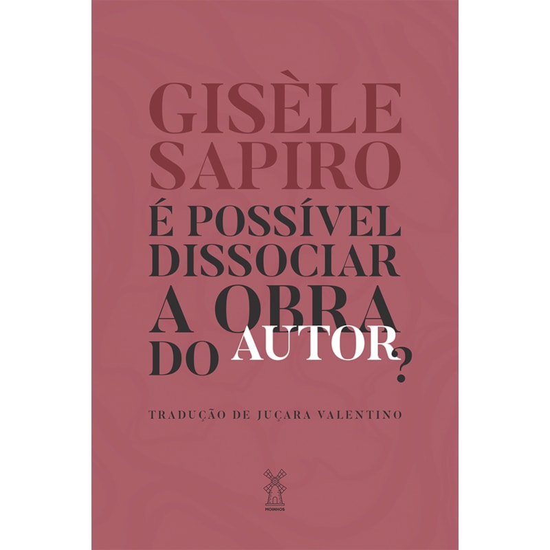 É POSSÍVEL DISSOCIAR A OBRA DO AUTOR?