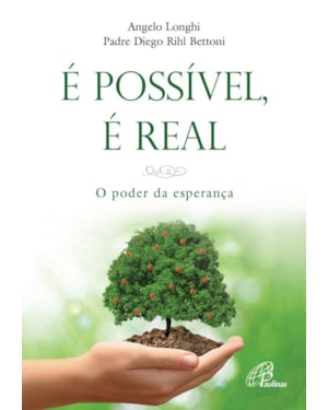 é possível, é real: o poder da esperança