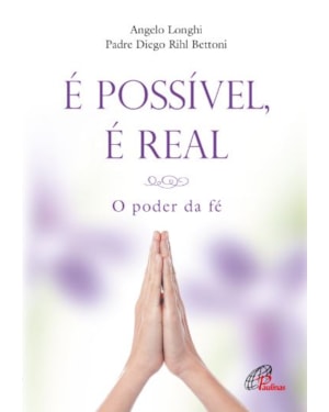 é possível, é real: o poder da fé