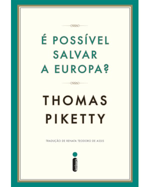 É POSSÍVEL SALVAR A EUROPA?: CRÔNICAS 2004-2011
