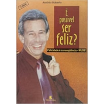 E POSSIVEL SER FELIZ? - FELICIDADE E CONSEQUENCIA - MUDE - 1