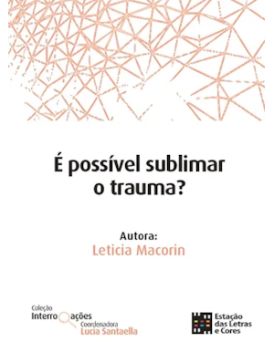 É possível sublimar o trauma?