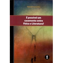 É POSSÍVEL UM CASAMENTO ENTRE FÍSICA E LITERATURA?