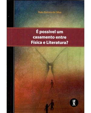 É POSSÍVEL UM CASAMENTO ENTRE FÍSICA E LITERATURA?