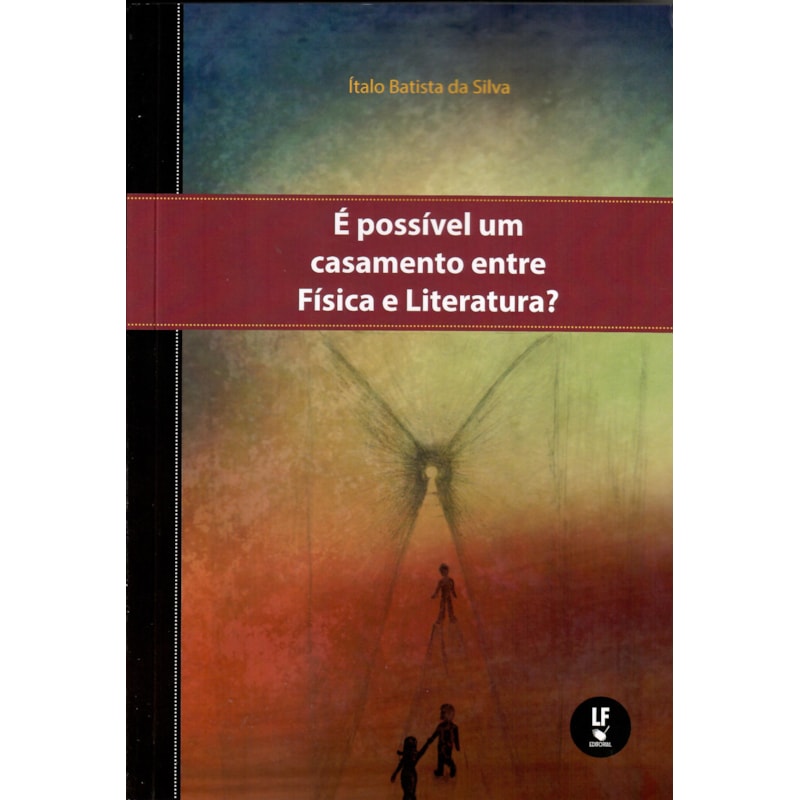É POSSÍVEL UM CASAMENTO ENTRE FÍSICA E LITERATURA?