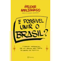 É POSSÍVEL UNIR O BRASIL?: O SONHO IMPROVÁVEL DE UM BRASIL SEM TRETA NO GRUPO DA FAMÍLIA